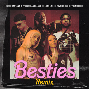Joyce Santana, Young Miko, Yovngchimi, Luar La L, Villano Antillano – Besties (Remix)